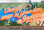 Change Starts in Your Own Backyard Mural